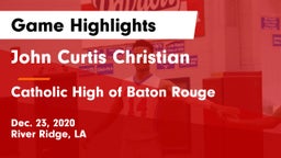 John Curtis Christian  vs Catholic High of Baton Rouge Game Highlights - Dec. 23, 2020