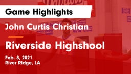 John Curtis Christian  vs Riverside Highshool Game Highlights - Feb. 8, 2021