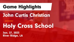 John Curtis Christian  vs Holy Cross School Game Highlights - Jan. 27, 2023