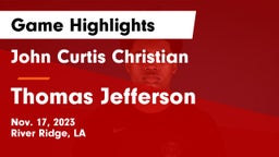 John Curtis Christian  vs Thomas Jefferson  Game Highlights - Nov. 17, 2023