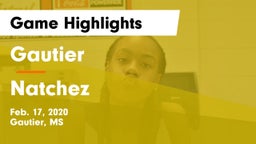 Gautier  vs Natchez  Game Highlights - Feb. 17, 2020
