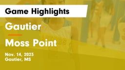 Gautier  vs Moss Point  Game Highlights - Nov. 14, 2023