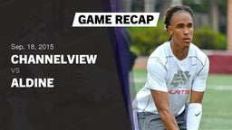 Recap: Channelview  vs. Aldine  2015