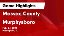 Massac County  vs Murphysboro  Game Highlights - Feb. 24, 2023