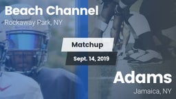 Matchup: Beach Channel vs. Adams  2019
