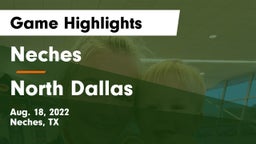 Neches  vs North Dallas  Game Highlights - Aug. 18, 2022