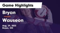 Bryan  vs Wauseon  Game Highlights - Aug. 29, 2023