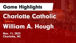 Charlotte Catholic  vs William A. Hough  Game Highlights - Nov. 11, 2023