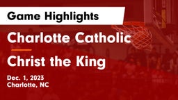 Charlotte Catholic  vs Christ the King Game Highlights - Dec. 1, 2023