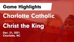 Charlotte Catholic  vs Christ the King Game Highlights - Dec. 21, 2021