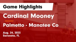 Cardinal Mooney  vs Palmetto  - Manatee Co Game Highlights - Aug. 24, 2023