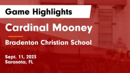 Cardinal Mooney  vs Bradenton Christian School Game Highlights - Sept. 11, 2023