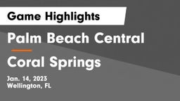 Palm Beach Central  vs Coral Springs  Game Highlights - Jan. 14, 2023