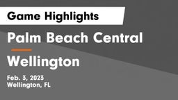 Palm Beach Central  vs Wellington  Game Highlights - Feb. 3, 2023