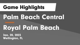 Palm Beach Central  vs Royal Palm Beach Game Highlights - Jan. 20, 2023