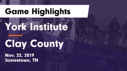 York Institute vs Clay County Game Highlights - Nov. 22, 2019