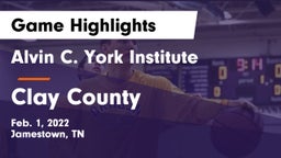 Alvin C. York Institute vs Clay County  Game Highlights - Feb. 1, 2022