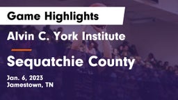 Alvin C. York Institute vs Sequatchie County  Game Highlights - Jan. 6, 2023
