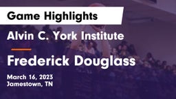 Alvin C. York Institute vs Frederick Douglass  Game Highlights - March 16, 2023