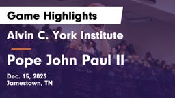 Alvin C. York Institute vs Pope John Paul II  Game Highlights - Dec. 15, 2023