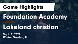 Foundation Academy  vs Lakeland christian Game Highlights - Sept. 9, 2021