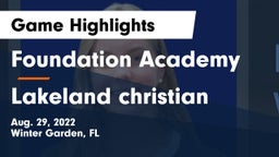 Foundation Academy  vs Lakeland christian Game Highlights - Aug. 29, 2022