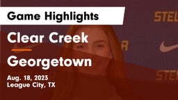 Clear Creek  vs Georgetown  Game Highlights - Aug. 18, 2023