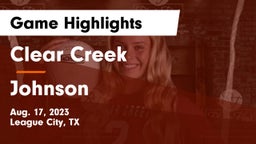 Clear Creek  vs Johnson  Game Highlights - Aug. 17, 2023