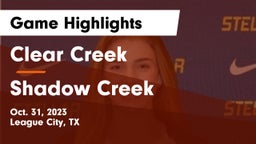 Clear Creek  vs Shadow Creek  Game Highlights - Oct. 31, 2023