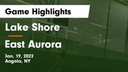 Lake Shore  vs East Aurora  Game Highlights - Jan. 19, 2022