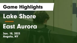 Lake Shore  vs East Aurora  Game Highlights - Jan. 18, 2023