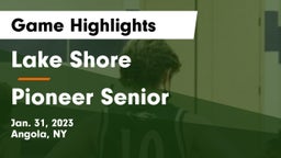 Lake Shore  vs Pioneer Senior  Game Highlights - Jan. 31, 2023