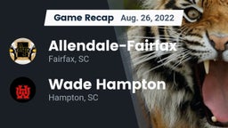 Recap: Allendale-Fairfax  vs. Wade Hampton  2022