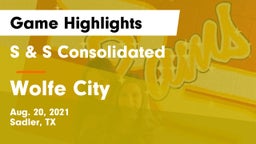 S & S Consolidated  vs Wolfe City  Game Highlights - Aug. 20, 2021