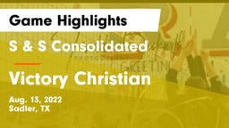 S & S Consolidated  vs Victory Christian Game Highlights - Aug. 13, 2022