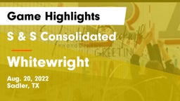 S & S Consolidated  vs Whitewright Game Highlights - Aug. 20, 2022
