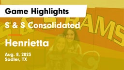 S & S Consolidated  vs Henrietta  Game Highlights - Aug. 8, 2023
