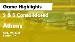 S & S Consolidated  vs Athens  Game Highlights - Aug. 10, 2023