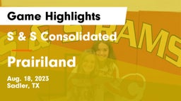S & S Consolidated  vs Prairiland  Game Highlights - Aug. 18, 2023