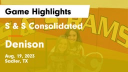 S & S Consolidated  vs Denison  Game Highlights - Aug. 19, 2023