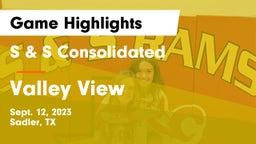 S & S Consolidated  vs Valley View  Game Highlights - Sept. 12, 2023