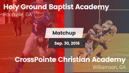Matchup: Holy Ground Baptist  vs. CrossPointe Christian Academy  2016