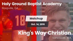 Matchup: Holy Ground Baptist  vs. King's Way Christian  2016