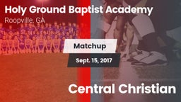 Matchup: Holy Ground Baptist  vs. Central Christian 2017