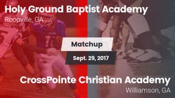 Matchup: Holy Ground Baptist  vs. CrossPointe Christian Academy  2017