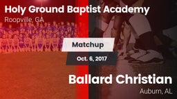 Matchup: Holy Ground Baptist  vs. Ballard Christian  2017