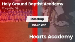 Matchup: Holy Ground Baptist  vs. Hearts Academy 2017