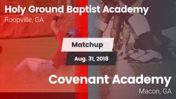 Matchup: Holy Ground Baptist  vs. Covenant Academy  2018