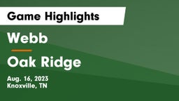 Webb  vs Oak Ridge  Game Highlights - Aug. 16, 2023
