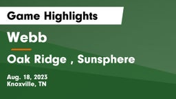 Webb  vs Oak Ridge , Sunsphere  Game Highlights - Aug. 18, 2023